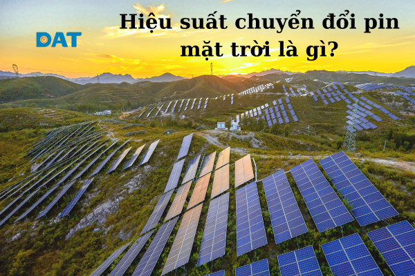 Lắp đặt pin mặt trời nâng cao hiệu suất chuyển đổi pin mặt trời.