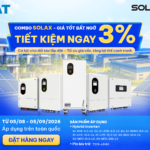 TIN VUI CHO ĐỐI TÁC LẮP ĐẶT – ƯU ĐÃI 3% KHI MUA COMBO SOLAX 