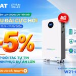 CƠ HỘI LỚN CHO ĐỐI TÁC – DAT GROUP ƯU ĐÃI 5% KHI MUA PIN LƯU TRỮ LITHIUM VALLEY W21-6AD